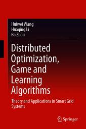 Icon image Distributed Optimization, Game and Learning Algorithms: Theory and Applications in Smart Grid Systems