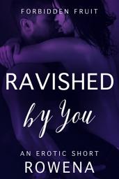 Icon image Ravished by You: A BWWM Erotic Short