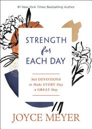 Icon image Strength for Each Day: 365 Devotions to Make Every Day a Great Day