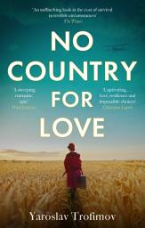 Icon image No Country for Love: 'an unflinching look at the cost of survival in terrible circumstances' The Times