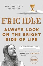 Icon image Always Look on the Bright Side of Life: A Sortabiography