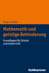 Icon image Mathematik und geistige Behinderung: Grundlagen für Schule und Unterricht