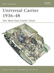 Icon image Universal Carrier 193648: The Bren Gun Carrier Story