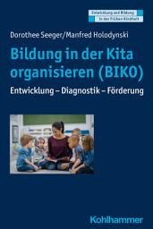 Icon image Bildung in der Kita organisieren (BIKO): Entwicklung - Diagnostik - Förderung