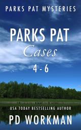Icon image Parks Pat Cases 4-6: Quick-read police procedurals set in picturesque Canada