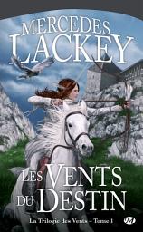 Icon image La Trilogie des Vents, T1 : Les Vents du destin