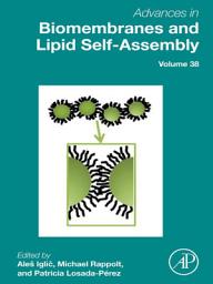 Icon image Advances in Biomembranes and Lipid Self-Assembly: Volume 38