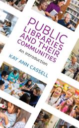 Icon image Public Libraries and Their Communities: An Introduction
