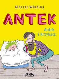 Icon image Antek (1) - Antek i Krzykacz: Tom 1