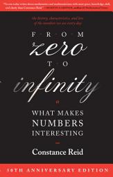 Icon image From Zero to Infinity: What Makes Numbers Interesting
