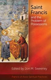 Icon image Saint Francis and the Problem of Possessions