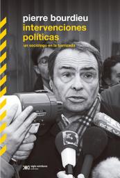 Icon image Intervenciones políticas: un sociólogo en la barricada