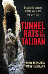 Icon image Tunnel Rats vs the Taliban: How Aussie sappers led the way in the war on terror