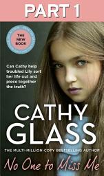 Icon image No One to Miss Me: Part 1 of 3: Can Cathy help troubled Lily sort her life out and piece together the truth