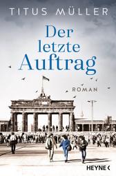 Icon image Der letzte Auftrag: Roman