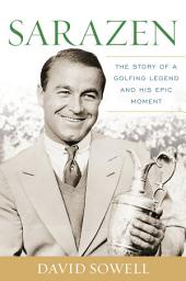 Icon image Sarazen: The Story of a Golfing Legend and His Epic Moment