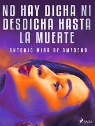 Icon image No hay dicha ni desdicha hasta la muerte