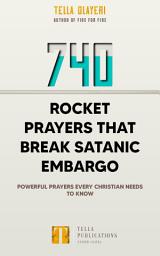 Icon image 740 Rocket Prayers that Break Satanic Embargo: Powerful Prayers Every Christian Needs To Know