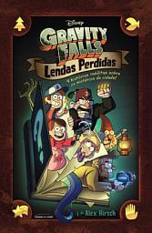 Icon image Gravity Falls: Lendas Perdidas: 4 Histórias Inéditas Sobre os Mistérios da Cidade