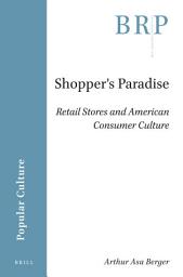 Icon image Shopper's Paradise: Retail Stores and American Consumer Culture