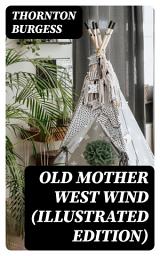 Icon image Old Mother West Wind (Illustrated Edition)