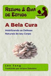Icon image Resumo & Guia De Estudo - A Bela Cura: Mobilizando As Defesas Naturais Do Seu Corpo