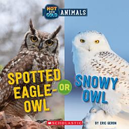 Icon image Spotted Eagle-Owl or Snowy Owl (Wild World: Hot and Cold Animals)