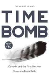 Icon image Time Bomb: Canada and the First Nations