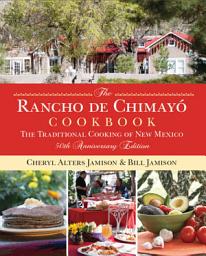 Icon image Rancho de Chimayo Cookbook: The Traditional Cooking of New Mexico, Edition 50