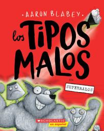 Icon image Los tipos malos en supermalos (The Bad Guys in Superbad)