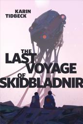 Icon image The Last Voyage of Skidbladnir: A Tor.com Original