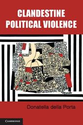 Icon image Clandestine Political Violence