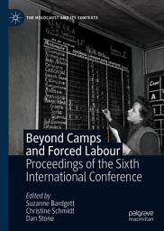 Icon image Beyond Camps and Forced Labour: Proceedings of the Sixth International Conference