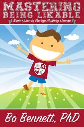 Icon image Mastering Being Likable: Book Three in the Life Mastery Course