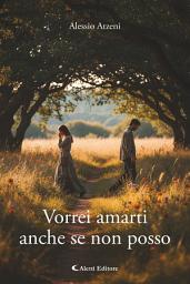 Icon image Vorrei amarti anche se non posso