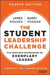 Icon image The Student Leadership Challenge: Five Practices for Becoming an Exemplary Leader, Edition 4