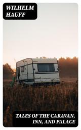 Icon image Tales of the Caravan, Inn, and Palace