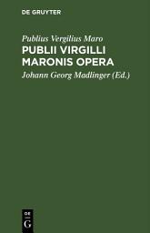 Icon image Publii Virgilli Maronis Opera: Locis parallelis