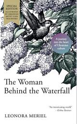Icon image The Woman Behind the Waterfall: A Celebration of Ukrainian Culture