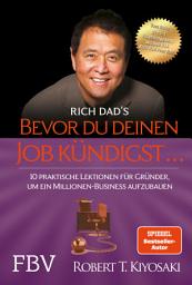 Icon image Bevor du deinen Job kündigst ...: 10 praktische Lektionen für Gründer, um ein Millionen-Buisness aufzubauen