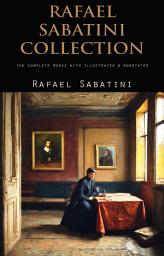 Icon image Rafael Sabatini Collection: [The Complete Works with Illustrated & Annotated]