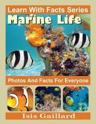 Icon image Marine Life Photos and Facts for Everyone: Amazing Animal Pictures in Nature
