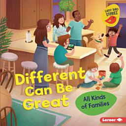 Icon image Different Can Be Great: All Kinds of Families
