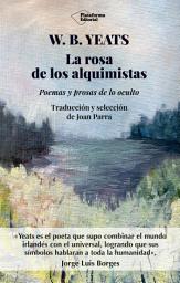 Icon image La rosa de los alquimistas: Poemas y prosas de lo oculto