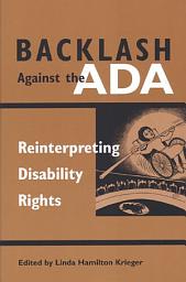 Icon image Backlash Against the ADA: Reinterpreting Disability Rights
