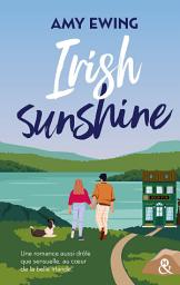 Icon image Irish Sunshine: Une romance aussi drôle que sensuelle