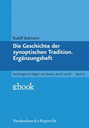 Icon image Die Geschichte der synoptischen Tradition. Ergänzungsheft: Ergänzungsheft, Ausgabe 5