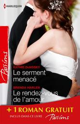 Icon image Le serment menacé - Le rendez-vous de l'amour - La femme d'un autre: (promotion)