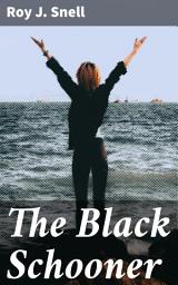 Icon image The Black Schooner: High Seas Escapades: A Thrilling Maritime Adventure Novel of Intrigue and Suspense