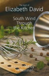 Icon image South Wind Through the Kitchen: The Best of Elizabeth David